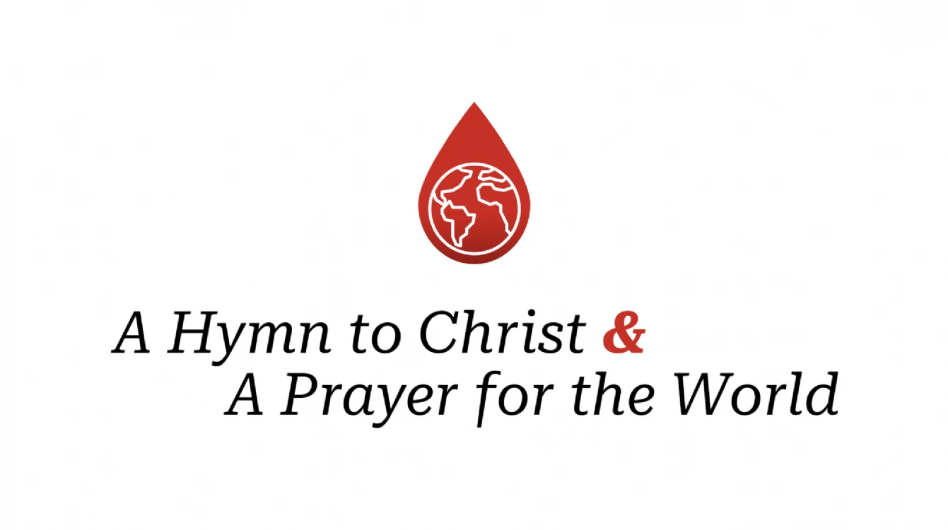 A Hymn to Christ & A Prayer for the World